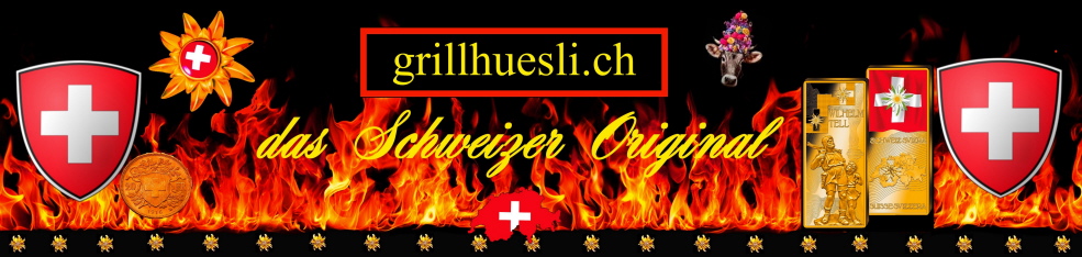 Schwiizer Grillhsli - das Schweizer Original -  tpisch Schwiizerisch